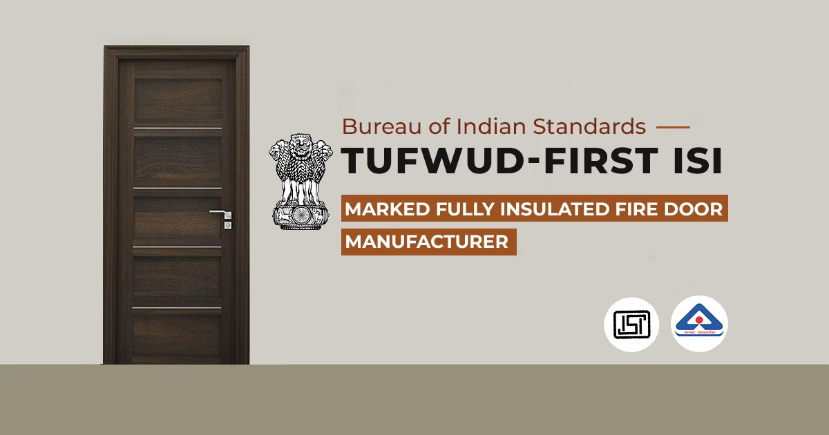 Tufwud Achieves Milestone: India's First ISI Marked Fully Insulated Fire Door Manufacturer ISI marked fully insulated fire door